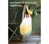 Couleurs et teintures végétales Sophie Gesbert (Auteur)