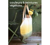 Couleurs et teintures végétales - Sophie Gesbert - La Plage Editeur - broché - Guide