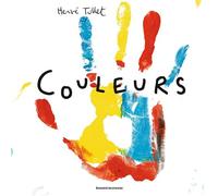 Couleurs - Hervé Tullet - Bayard Jeunesse - broché - Album éveil dès la naissance