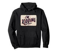 Couleurs impressionnantes avec Le Discours I'm Kidding pour Adultes et Enfants Sweat à Capuche