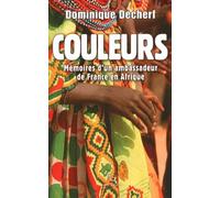Couleurs: Mémoires d'un ambassadeur de France en Afrique