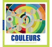 Couleurs - Mes premiers imagiers de l'art: Mes premiers imagiers de l'art