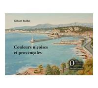 Couleurs niçoises et provençales Gilbert Boillot (Auteur)