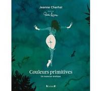 Jeanne Cherhal – Couleurs primitives – Poésie – Broché