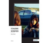 Couleurs Seventies - Alex Conil - Nombre 7 - broché - Roman