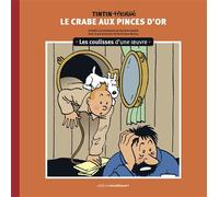 Coulisses d'une œuvre - 9 Le Crabe aux pinces d'or - Philippe Goddin - Moulinsart Prisma - cartonné - Monographie