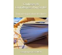 Coulisses et Confidences d'un Scribe: Tout n'est pas dans les livres
