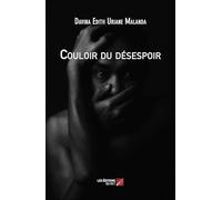 Couloir du désespoir: Préface de Mr Simplice Lolo Mvoumbi