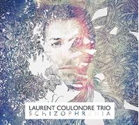 LAURENT TRIO COULONDRE - SCHIZOPHRENIA CD NEUF
