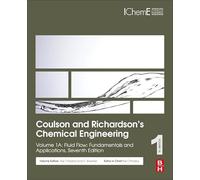 Coulson and Richardson's Chemical Engineering: Volume 1A: Fluid Flow: Fundamentals and Applications