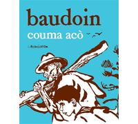 Couma Acò - Nouvelle Edition Alph-Art du meilleur album français d' Angoulême 1992 - Edmond Baudoin - L'association - broché - Bande dessinée