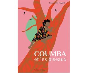 Coumba et les oiseaux - Emmanuelle Halgand - Magellan Et Cie - cartonné - Contes et légendes jeunesse