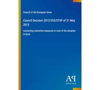 Council Decision 2013/255/CFSP of 31 May 2013: concerning restrictive measures in view of the situation in Syria