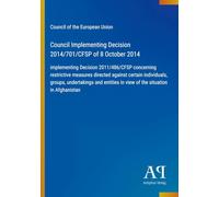 Council Implementing Decision 2014/701/CFSP of 8 October 2014: implementing Decision 2011/486/CFSP concerning restrictive measures directed against ... in view of the situation in Afghanistan