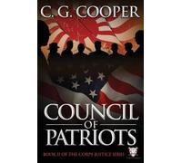 [(Council of Patriots : Book 2 of the Corps Justice Novels)] [By (author) C G Cooper] published on (November, 2012)