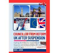 COUNCILLOR RESIGNS FROM REFORM UK AFTER SUSPENSION: Exploring the Fallout from Donna Edmunds' Resignation and the Future of Reform UK Amid Internal Struggles