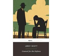 Counsel for the Defense (Annotated): The Original 1912 Edition (Complete & Unabridged)