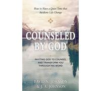 Counseled by God Inviting God to Counsel and Transform You Through His Word - J. A. Johnson - Aneko Press - ebook (ePub) - Livre