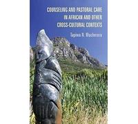 Counseling And Pastoral Care In African And Other Cross-Cultural Contexts