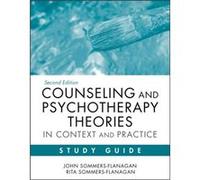 Counseling and Psychotherapy Theories in Context and Practice Study Guide by SommersFlanagan Rita University of Montana Missoula MT Paperback Book SommersFlanagan Rita University of Montana Missoula M