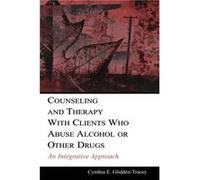 Counseling and Therapy With Clients Who Abuse Alcohol or Other Drugs by Cynthia E. GliddenTracey Cynthia Glidden-Tracey (Auteur)