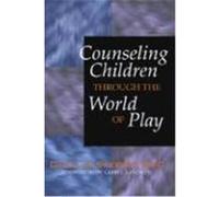 Counseling Children Through the World of Play Sweeney, Daniel S. (Auteur)