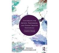 Counseling for Artists, Performers, and Other Creative Individuals: A Guide For Clinicians - [Version Originale] Inconnu (Auteur)
