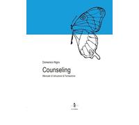 Counseling. Manuale di istruzione e formazione