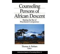 Counseling Persons of African Descent: Raising the Bar of Practitioner Competence
