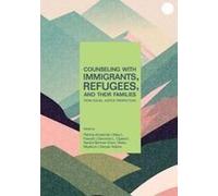 Counseling With Immigrants, Refugees And Their Families From Social Justice Perspectives