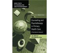 Counselling and Psychotherapy in Primary Health Care: A Psychodynamic Approach (Basic Texts in Counselling and Psychotherapy) Wiener, Jan (Auteur)