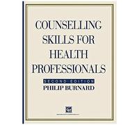 Counselling Skills For Health Professionals (Therapy In Practice)