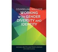 Counselling Skills for Working with Gender Diversity and Identity by Penny Lenihan Inconnu (Auteur)