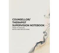 Counsellor / Therapist Supervision Notebook: Training Monitoring Log Book