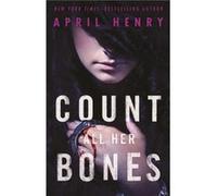 Count All Her Bones by April Henry Inconnu (Auteur)