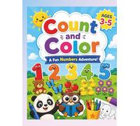 Count and Color, A Fun Numbers Adventure! AGES 3-5: Learn To Count From 1 to 10 With Number Tracing And Fun Things To Color!