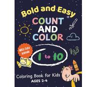 Count and Color: Bold and Easy Coloring Book for Kids 2-4, Learn to Count from 1 to 10 with Number Tracing, Fun Coloring Activities with Cute Animals for Toddlers, Preschoolers, and Kindergarteners.