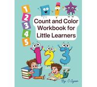 Count and Color Workbook for Little Learners: Kids Number Activity Book / 8.5x11 in, 50+pages/Perfect gift for Toddlers and Preschoolers
