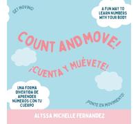 Count and Move! / ¡Cuenta y Muévete!: A fun way to learn numbers with your body (Bilingual English-Spanish)