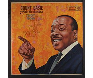 Count Basie Orchestra - not now, i'll tell you when LP