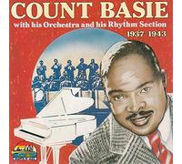 Count Basie With His Orchestra And His Rhythm Section 1937-1943