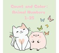 Count & Color: Animal Numbers 1 to 25