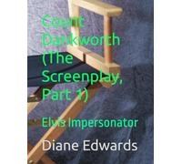 Count Dankworth (The Screenplay, Part 1): Elvis Impersonator