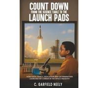 COUNT DOWN: How Faith, Family, Dedication, and Determination Launched My Career in the Space Industry