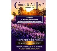 Count it All Joy? 2nd Edition Journal: A Writing Companion for Reflection, Revelation, and Renewal