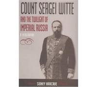 Count Sergei Witte and the Twilight of Imperial Russia Sidney Harcave (Auteur)
