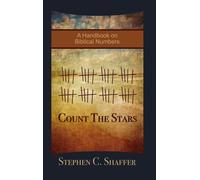 Count the Stars A Handbook on Biblical Numbers - Stephen C. Shaffer - Peniel Press - ebook (ePub) - Livre