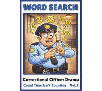 Count Time Isn’t Counting: Correctional Officer Drama Word Search Puzzles Inspired by Real Shift-Life Count Time Confusion