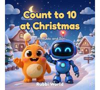 Count to 10 with Rubbi and Boti at Christmas: A Christmas Counting Book for Toddlers Ages 2-4 with Rhymes, a Hidden Twinkle to Find and Friends to Count