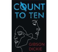 Count To Ten by Gibson Dickie Gibson Dickie (Auteur)